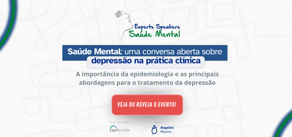 Experts Speakers Saúde Mental 2023: uma conversa aberta sobre depressão na prática clínica